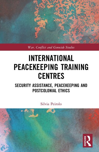 Silvia Peirolo - International Peacekeeping Training Centres, Inbunden
