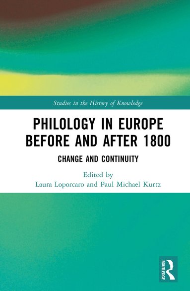 Laura Loporcaro, Paul Michael Kurtz - Philology in Europe before and after 1800, Inbunden
