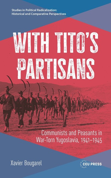 Xavier Bougarel - With Tito’s Partisans, Inbunden