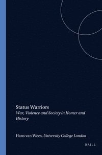 bokomslag Status Warriors: War, Violence and Society in Homer and History