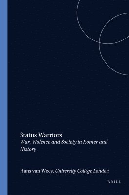 bokomslag Status Warriors: War, Violence and Society in Homer and History