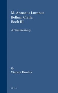 bokomslag M. Annaeus Lucanus Bellum Civile, Book III