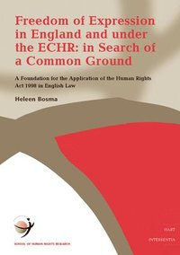 bokomslag Freedom of Expression in England and Under the EHCR: v. 6 Foundation for the Application of the Human Rights Act 1998 in English Law