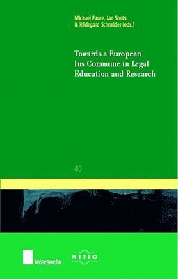 M. Faure, J. Smits, H. Schneider - Towards a European Ius Commune in Legal Education and Research, Häftad
