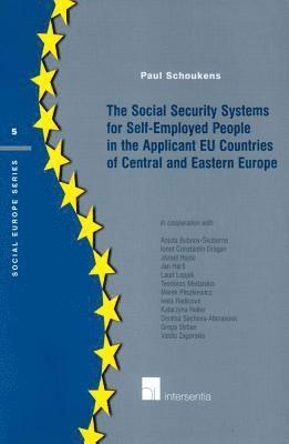 bokomslag The Social Security Systems for Self-Employed People in the Applicant EU Countries of Central and Eastern Europe