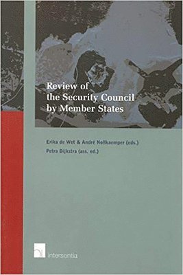TBD, Andre Nollkaemper, E. De Wet - Review of the Security Council by Member States, Häftad