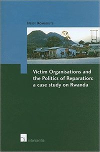 bokomslag Victim Organisations and the Politics of Reparation