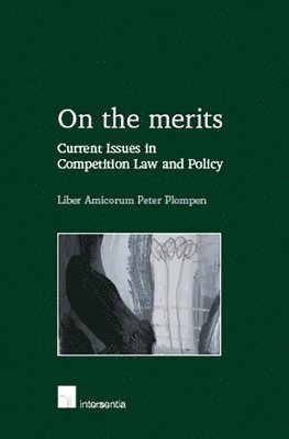 TBD, Paul Lugard, Leigh Hancher - On the Merits: Current Issues in Competition Law and Policy, Häftad