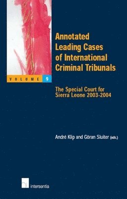 bokomslag Annotated Leading Cases of International Criminal Tribunals: Volume 9 : The Special Court for Sierra Leone 2003-2004