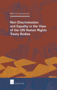 Wouter Vandenhole, TBD - Non-Discrimination and Equality in View of the UN Human Rights Treaty Bodies, Häftad