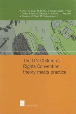 TBD, Andre Alen, Henry Bosly, Maria De Bie, Johan Vande Lanotte, Fiona Ang, Isabelle Delens-Ravier - UN Children's Rights Convention: Theory Meets Practice, Häftad