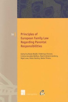 Katharina Boele-Woelki, Frederique Ferrand, Cristina Gonzalez-Beilfuss, Maarit Jantera-Jareborg, Nigel Lowe, Dieter Martiny - Principles of European Family Law Regarding Parental Responsibilities, Häftad
