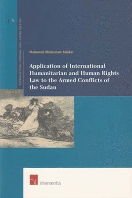 bokomslag Application of International Humanitarian and Human Rights Law to the Armed Conflicts of the Sudan