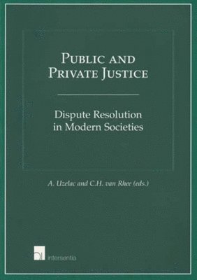 TBD, Alan Uzelac, C. H. van Rhee - Public and Private Justice, Häftad