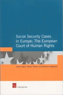 TBD, Klaus Kapuy, Danny Pieters, Bernhard Zaglmayer - Social Security Cases in Europe: The European Court of Human Rights, Häftad
