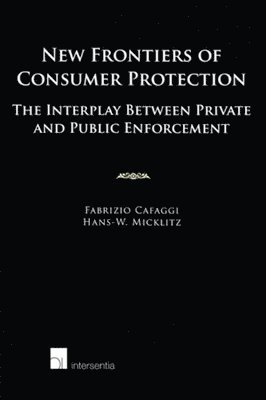 TBD, Fabrizio Cafaggi, Hans-Wolfgang Micklitz - New Frontiers of Consumer Protection, Häftad