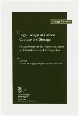 Martha M. Roggenkamp, Edwin Woerdman - Legal Design of Carbon Capture and Storage, Häftad