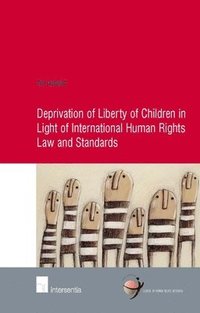 bokomslag Deprivation of Liberty of Children in Light of International Human Rights Law and Standards