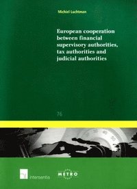 bokomslag European Cooperation Between Financial Supervisory Authorities, Tax Authorities and Judicial Authorities