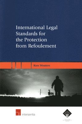 bokomslag International Legal Standards for the Protection from Refoulement