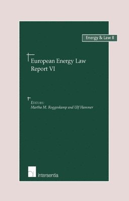 Martha M. Roggenkamp, Ulf Hammer - European Energy Law Report VI, Häftad