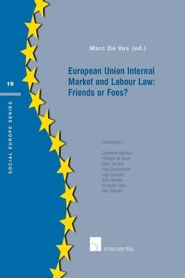 TBD, Marc De Vos - European Union Internal Market and Labour Law: Friends or Foes?, Häftad