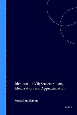 bokomslag Idealization VII: Structuralism, Idealization and Approximation