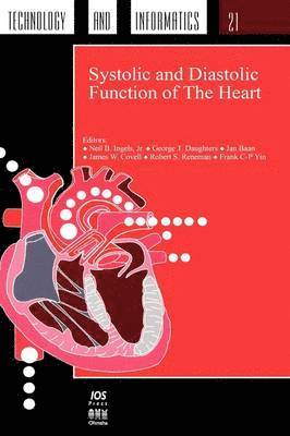 Neil B. Ingels, George T. Daughters, Jan Baan, James W. Covell, Robert S. Reneman, Frank C.P. Yin, Jr. Ingels, N. B., G. T. Daughters - Systolic and Diastolic Function of the Heart, Inbunden