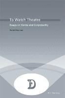 bokomslag To Watch Theatre