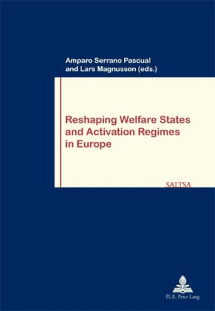Serrano Pascual-A, Amparo Serrano Pascual, Lars Magnusson - Reshaping Welfare States and Activation Regimes in Europe, Häftad. Tillgänglighet: Lägg i varukorg