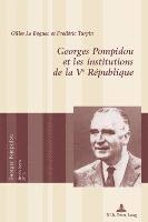 Gilles Le Béguec - Georges Pompidou et les institutions de la Ve République, Häftad
