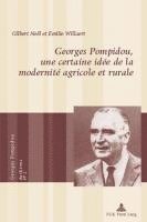 bokomslag Georges Pompidou, une certaine idee de la modernite agricole et rurale
