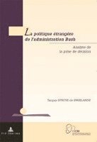 bokomslag La Politique Etrangere De L'Administration Bush