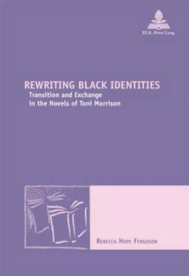 Rebecca Hope Ferguson - Rewriting Black Identities, Häftad