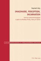 Raphaël Gély - Imaginaire, Perception, Incarnation, Häftad