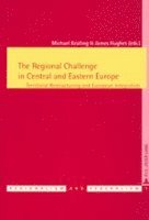 bokomslag The Regional Challenge in Central and Eastern Europe