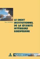 bokomslag Le Droit Institutionnel De La Securite Interieure Europeenne