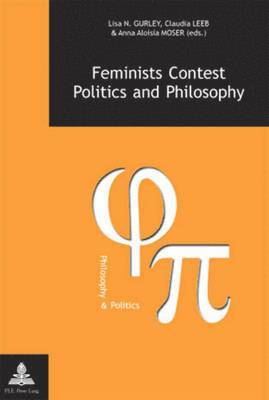 bokomslag Feminists Contest Politics and Philosophy