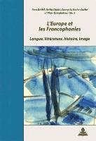 Yves Bridel, Yves Bridel, Marc Quaghebeur, François-Xavier Cuche, Beïda Chikhi - L'Europe et les Francophonies, Häftad