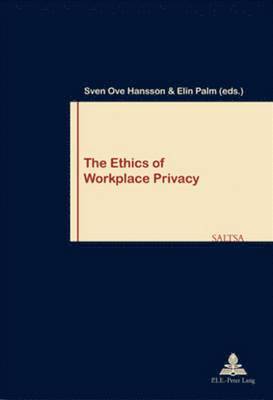 The Ethics of Workplace Privacy 1