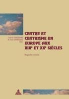 bokomslag Centre et centrisme en Europe aux XIX e  et XX e  siecles