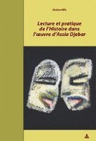 Lecture Et Pratique De L'Histoire Dans L'Oeuvre D'Assia Djebar 1