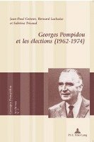 bokomslag Georges Pompidou Et Les Elections (1962-1974)