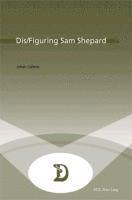 bokomslag Dis/Figuring Sam Shepard