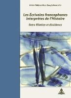 bokomslag Les Ecrivains Francophones Interpretes de l'Histoire