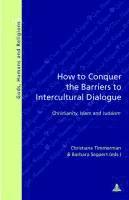 Christiane Timmerman, Barbara Segaert, Gabriel Fragnière - How to Conquer the Barriers to Intercultural Dialogue, Häftad