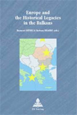 Detrez-R, Raymond Detrez, Barbara Segaert - Europe and the Historical Legacies in the Balkans, Häftad