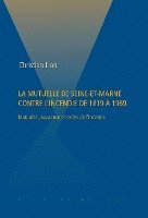 bokomslag La Mutuelle De Seine-Et-Marne Contre L'Incendie De 1819 A 1969