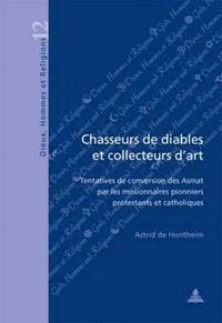 bokomslag Chasseurs De Diables Et Collecteurs D'art