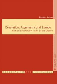 bokomslag Devolution, Asymmetry and Europe